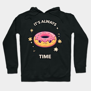 It's always donut time Hoodie